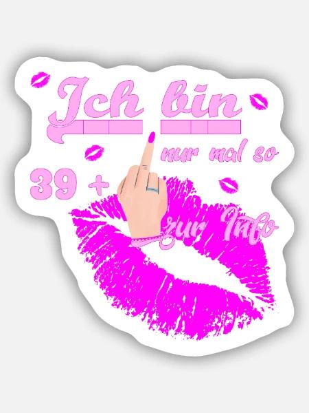 Zum 40. Geburtstag Damen 39 + - Sticker Größe S (10 x 10 cm) - Mattweiß