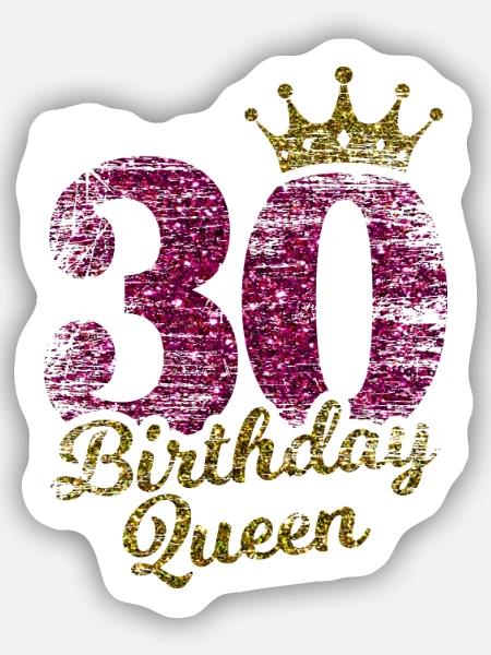 30 Jahre Bday Queen 30. Geburtstag Königin Dreißig - Sticker Größe S (10 x 10 cm) - Mattweiß
