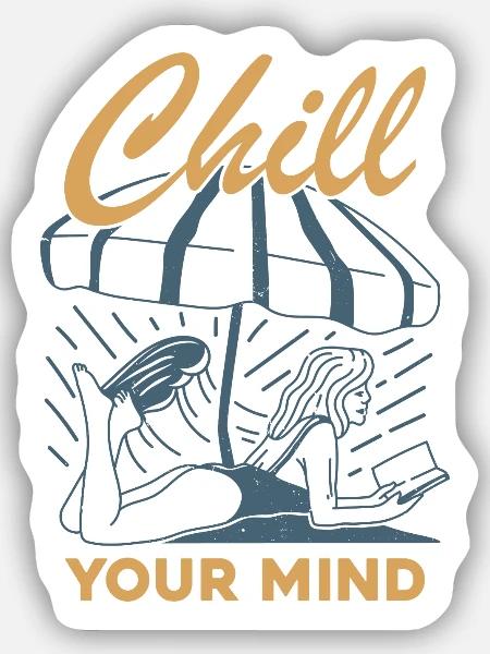 Chill Your Mind - Sticker Größe S (10 x 10 cm) - Mattweiß