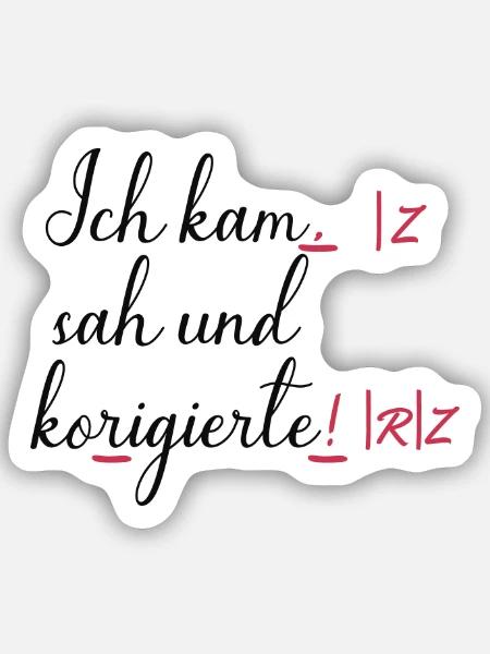 Ich kam, sah und korrigierte! Humor Lustige Spruch - Sticker Größe S (10 x 10 cm) - Mattweiß