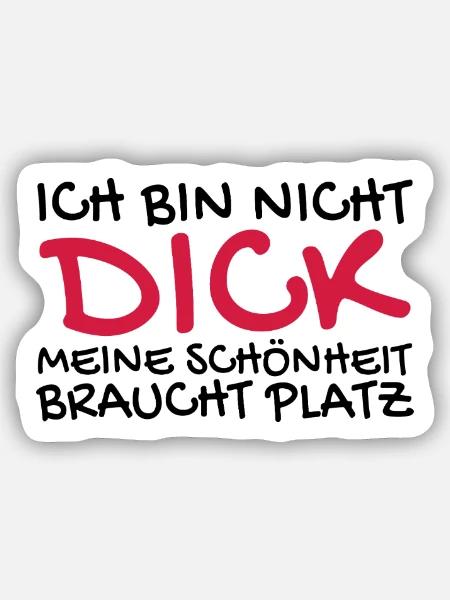 Ich bin nicht dick Spruch lustig - Sticker Größe S (10 x 10 cm) - Mattweiß