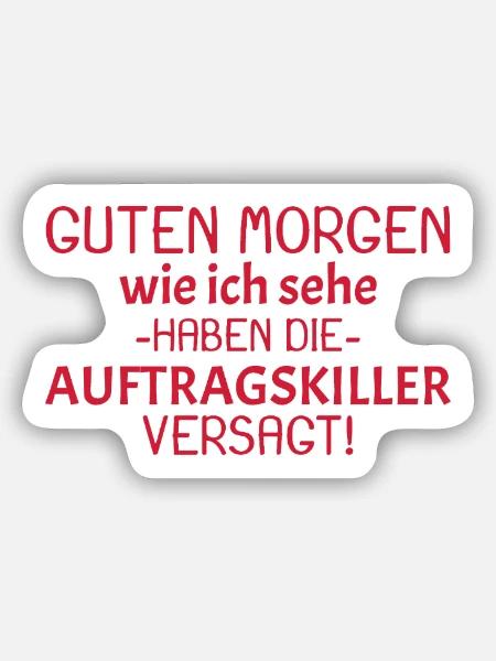 Guten Morgen Spruch - Sticker Größe S (10 x 10 cm) - Mattweiß