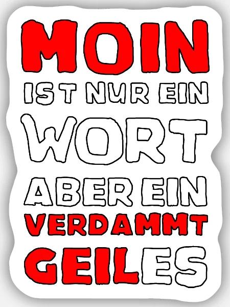 Moin ...... ist nur ein Wort - Lustige Sprüche - Sticker Größe S (10 x 10 cm) - Mattweiß