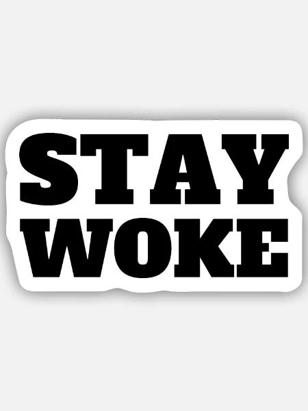 Stay Woke - Sticker Größe S (10 x 10 cm) - Mattweiß