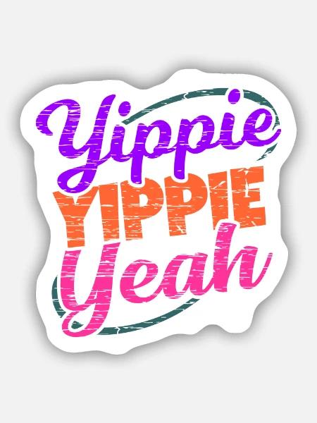 Yippie Yippie Yeah EDM Festival Musik Techno - Sticker Größe S (10 x 10 cm) - Mattweiß