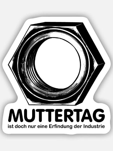 Muttertag ist nur eine Erfindung der Industrie - Sticker Größe S (10 x 10 cm) - Mattweiß