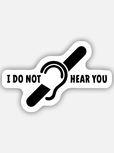 Ich höre dich nicht. Gehörloses, schwerhöriges Logo - Sticker Größe S (10 x 10 cm) - Mattweiß
