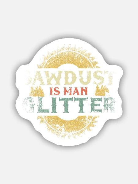 Sawdust Is Man Glitter Sägeblatt Säge Holzschneide - Sticker Größe S (10 x 10 cm) - Mattweiß