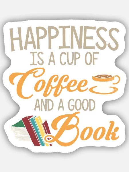 Cooles Bücher Kaffee Shirt - Happiness - Sticker Größe S (10 x 10 cm) - Mattweiß