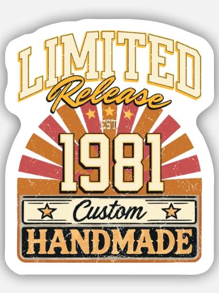 Limited 1981 Lustige Sprüche Geschenk Geburtstag - Sticker Größe S (10 x 10 cm) - Mattweiß