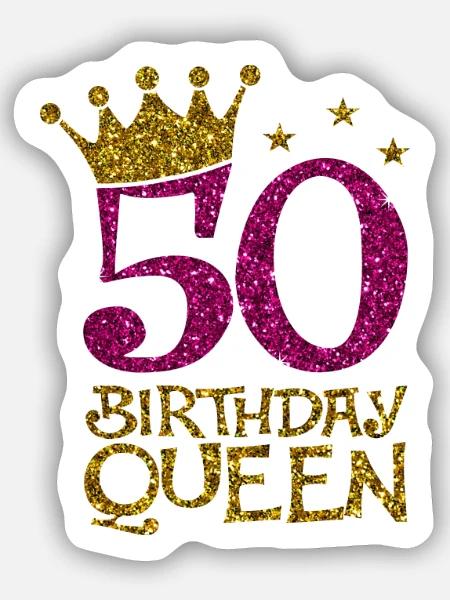50 Birthday Queen Bday - Sticker Größe S (10 x 10 cm) - Mattweiß
