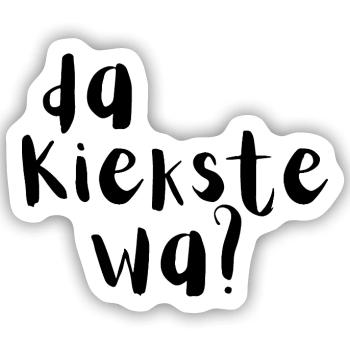 Da kiekste wa? - Sticker Größe S (10 x 10 cm) - Mattweiß - Vorne