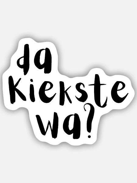 Da kiekste wa? - Sticker Größe S (10 x 10 cm) - Mattweiß