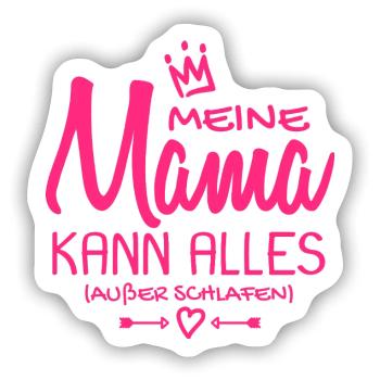 Meine Mama Spruch - Babysprüche - Geschenk - Sticker Größe S (10 x 10 cm) - Mattweiß - Vorne