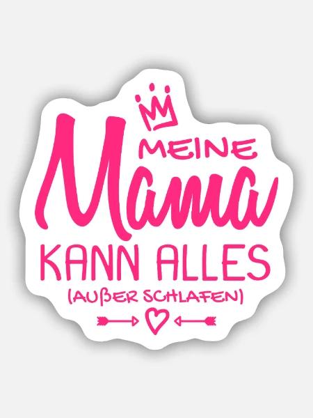 Meine Mama Spruch - Babysprüche - Geschenk - Sticker Größe S (10 x 10 cm) - Mattweiß
