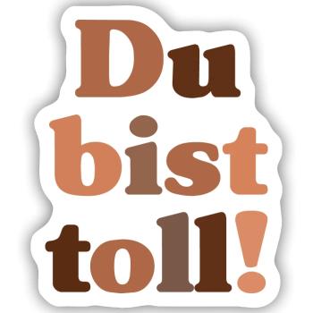 Du bist toll! - Sticker Größe S (10 x 10 cm) - Mattweiß - Vorne