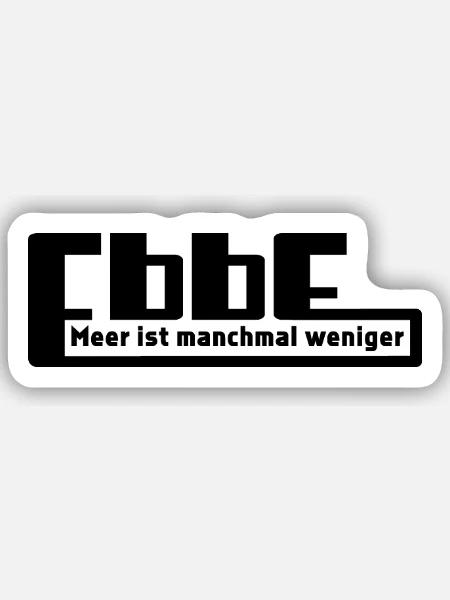 Ebbe - Meer ist manchmal weniger - Sticker Größe S (10 x 10 cm) - Mattweiß