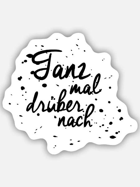 "Tanz mal drüber nach" - Sticker Größe S (10 x 10 cm) - Mattweiß