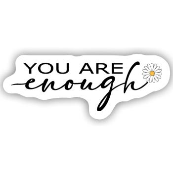 You Are Enough – Selbstliebe-Shirt - Sticker Größe S (10 x 10 cm) - Mattweiß - Vorne