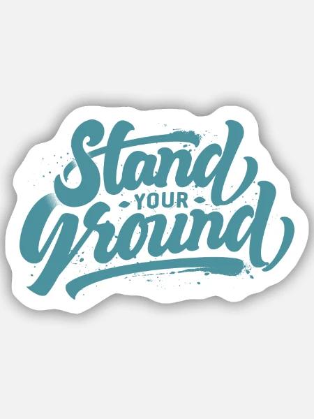 Stand your ground - Sticker Größe S (10 x 10 cm) - Mattweiß