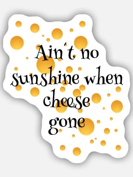 Lustiger Käse Spruch Wortspiel - Sticker Größe S (10 x 10 cm) - Mattweiß
