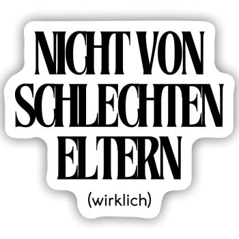 Nicht von schlechten Eltern - Sticker Größe S (10 x 10 cm) - Mattweiß - Vorne