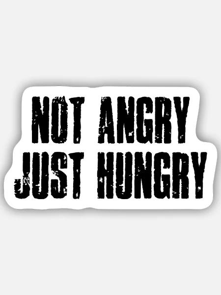 not angry, just hungry - bin nicht verärgert, nur - Sticker Größe S (10 x 10 cm) - Mattweiß