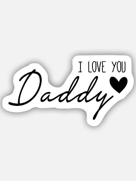 i love you daddy - Sticker Größe S (10 x 10 cm) - Mattweiß