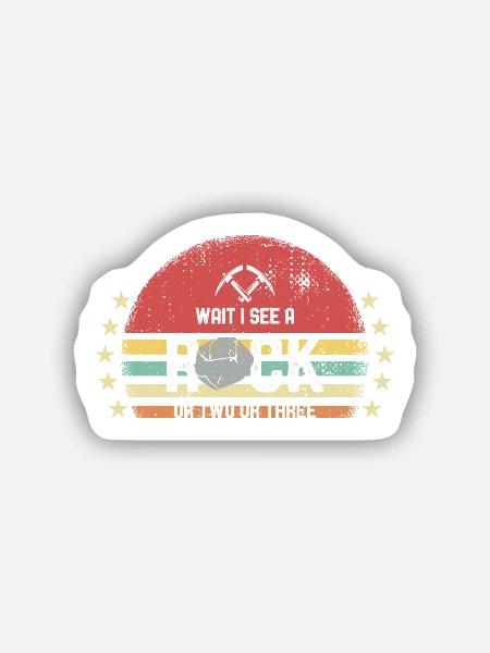 Wait I See A Rock - Sticker Größe S (10 x 10 cm) - Mattweiß