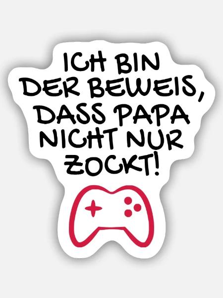 Ich bin der Beweis dass Papa nicht nur zockt - Sticker Größe S (10 x 10 cm) - Mattweiß