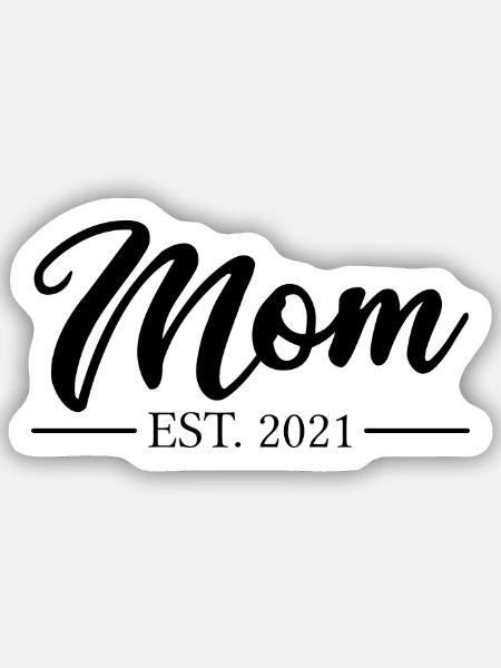 Mom EST 2021 - Sticker Größe S (10 x 10 cm) - Mattweiß