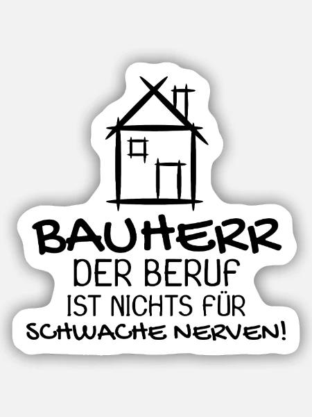 Bauherr Baumeister Hausbau Haus Witziges Geschenk - Sticker Größe S (10 x 10 cm) - Mattweiß