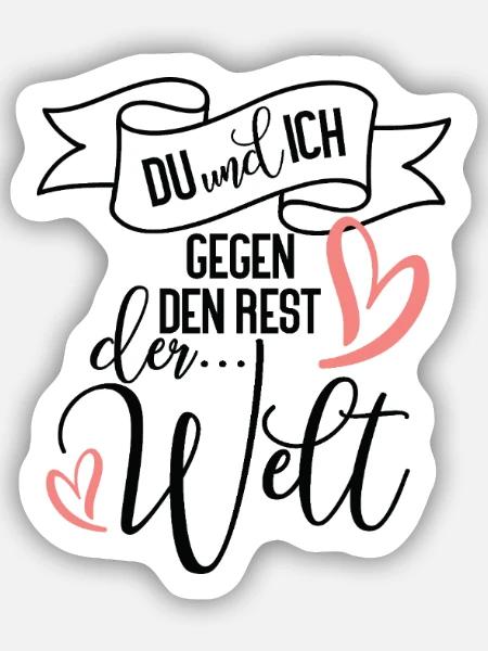 Du und ich gegen den Rest der Welt Liebe Motiv - Sticker Größe S (10 x 10 cm) - Mattweiß