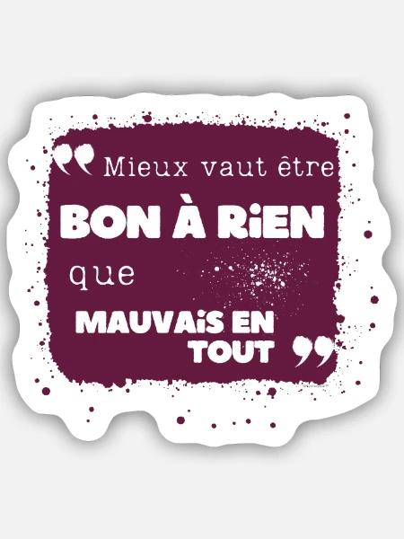 Mieux vaut être bon à rien que mauvais en tout - Sticker taille S (10 x 10 cm) - blanc mat