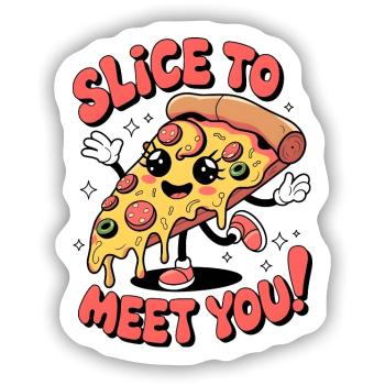 Slice, um Sie zu treffen! - Sticker Größe S (10 x 10 cm) - Mattweiß - Vorne