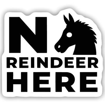 Kein Reindeer Hier - Sticker Größe S (10 x 10 cm) - Mattweiß - Vorne