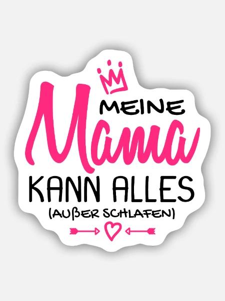 Meine Mama kann alles außer schlafen Baby Geburt - Sticker Größe S (10 x 10 cm) - Mattweiß