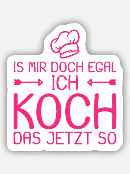 Ich koch das jetzt so Spruch lustig Geschenk Koch - Sticker Größe S (10 x 10 cm) - Mattweiß