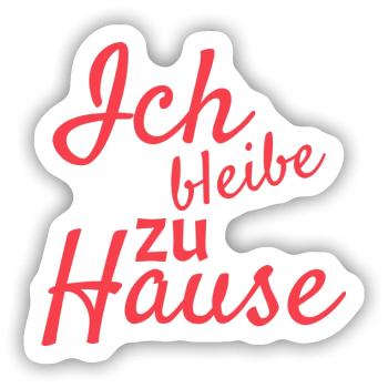 Ich bleibe zu Hause Spruch - Sticker Größe S (10 x 10 cm) - Mattweiß - Vorne
