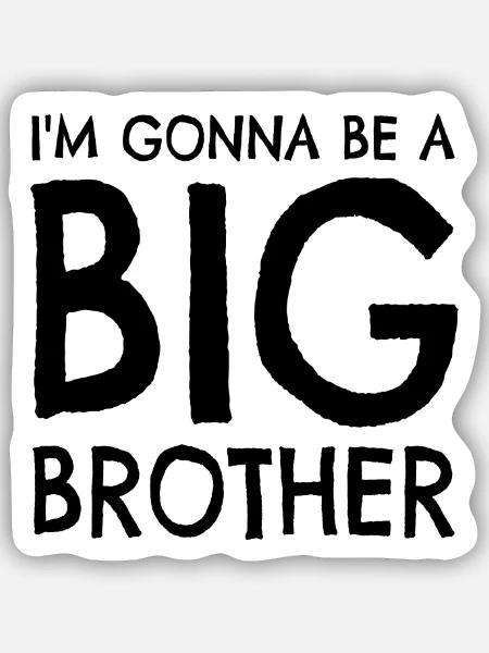 i'm gonna be a big brother - Sticker Größe S (10 x 10 cm) - Mattweiß