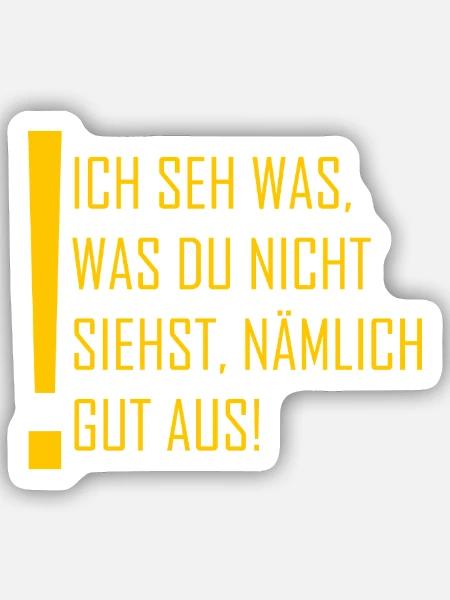 Ich seh gut aus Spruch in Gelb - Sticker Größe S (10 x 10 cm) - Mattweiß