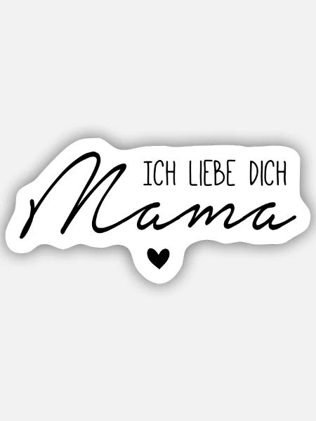 Ich liebe dich, Mama - Sticker Größe S (10 x 10 cm) - Mattweiß