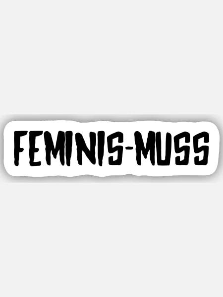 feminismuss Feminismus girl power - Sticker Größe S (10 x 10 cm) - Mattweiß