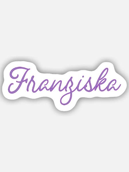 Name Franziska - Sticker Größe S (10 x 10 cm) - Mattweiß