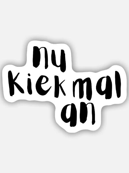 Nu kiek mal an - Sticker Größe S (10 x 10 cm) - Mattweiß