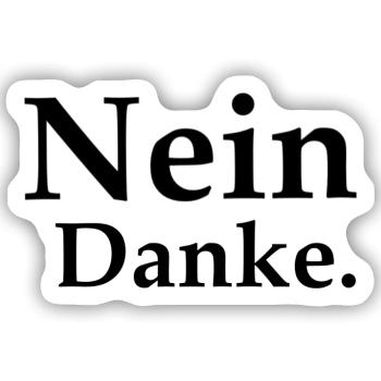 Nein Danke - Sticker Größe S (10 x 10 cm) - Mattweiß - Vorne