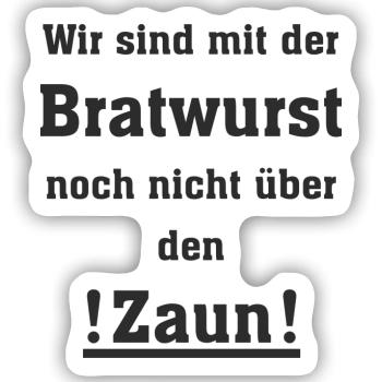Spruch Bratwurst - Sticker Größe S (10 x 10 cm) - Mattweiß - Vorne
