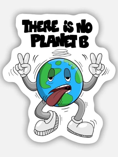 There Is No Planet B – Umwelt-Statement - Sticker Größe S (10 x 10 cm) - Mattweiß