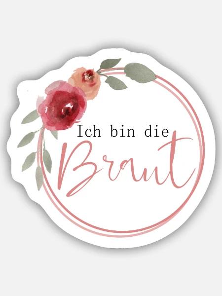 Ich bin die Braut - Sticker Größe S (10 x 10 cm) - Mattweiß