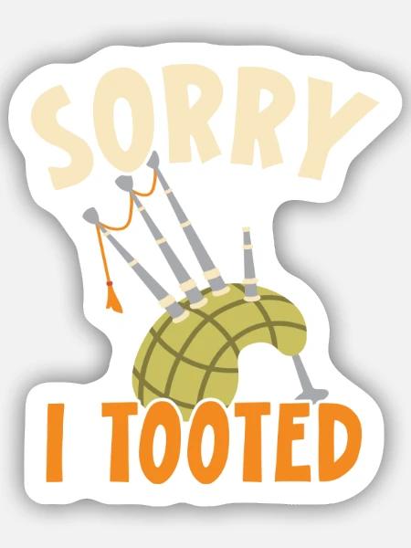 Sorry I Tooted Dudelsackspieler Instrument Dudelsa - Sticker Größe S (10 x 10 cm) - Mattweiß